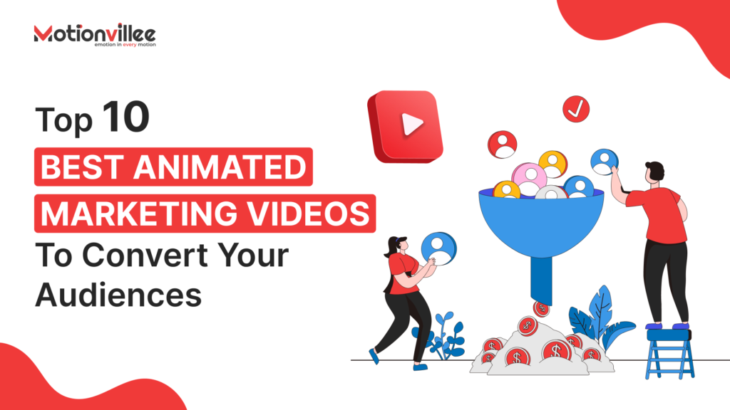 Top 10 Best Animated Marketing Videos