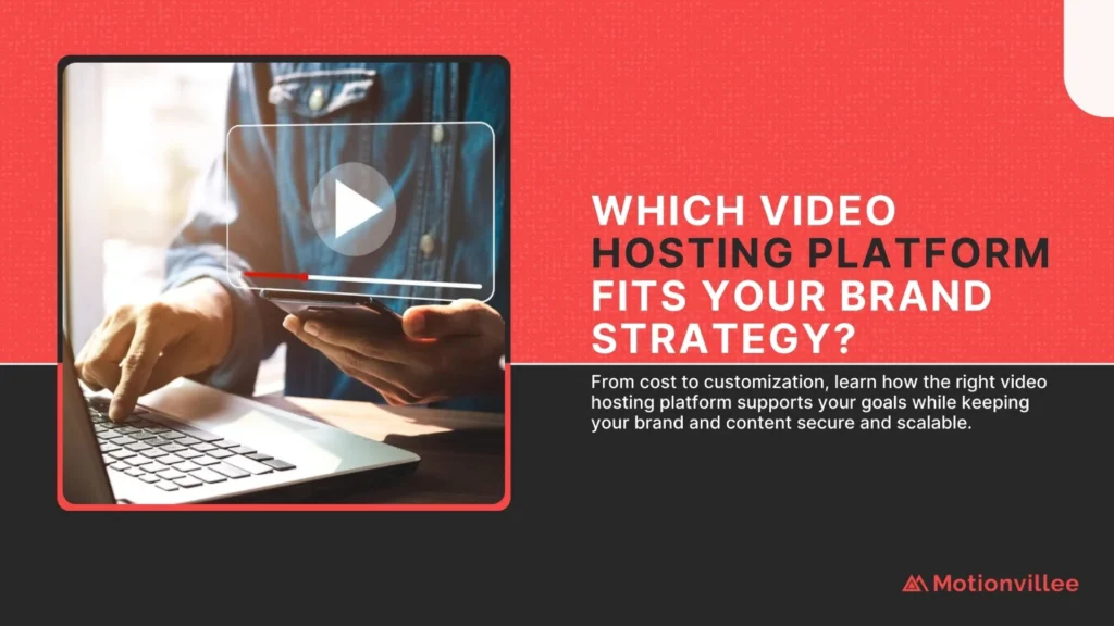 How to Choose the Right Video Hosting Platform for Your Brand