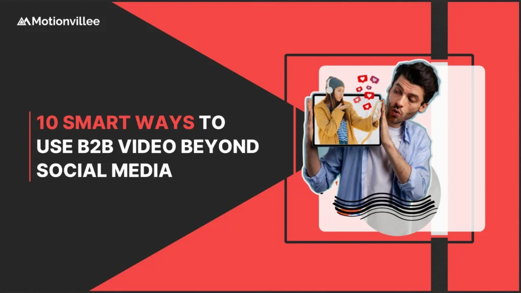 10 Places to Use Your B2B Video Besides Social Media