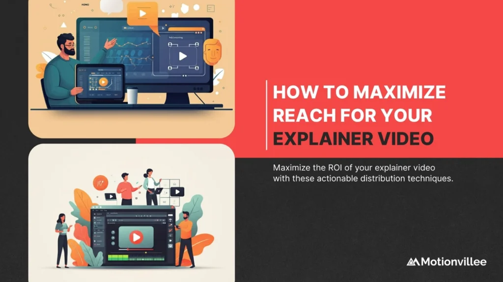 13 Tips for Distributing Your Explainer Video for Maximum Reach