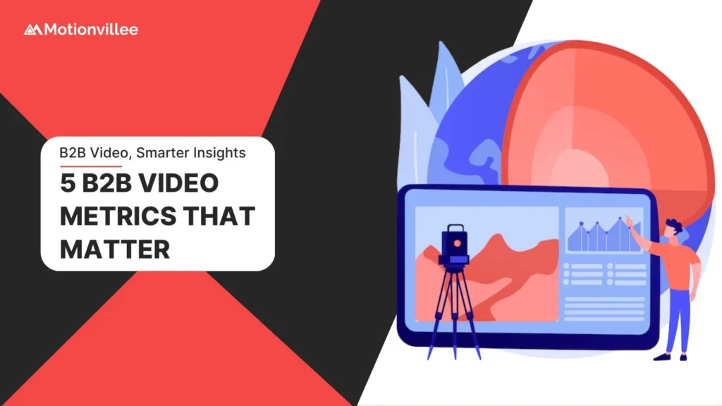 5 Video Metrics That Actually Matter for B2B business