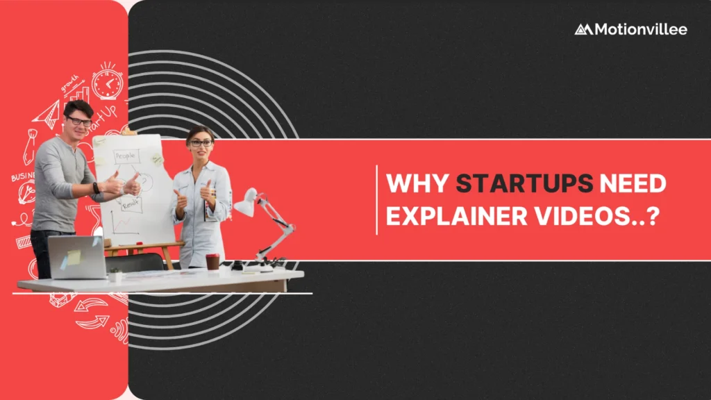 7 Reasons Your Startup Needs an Explainer Video