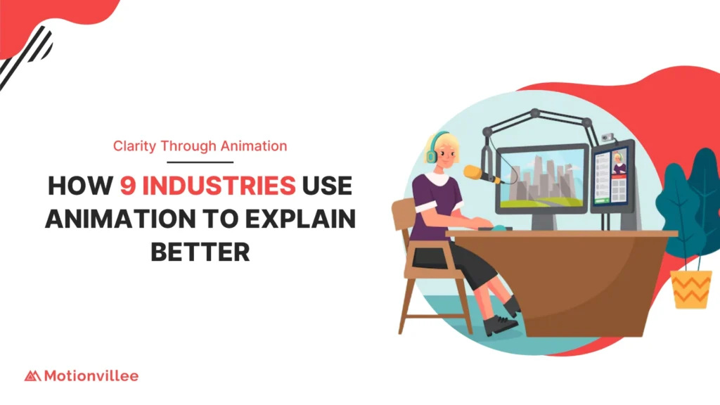 9 Industries Using Animation to Simplify Complex Topics