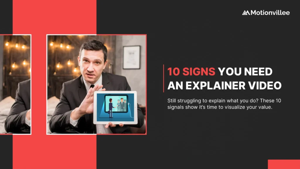 10 Signs Your Business Needs an Explainer Video Right Now