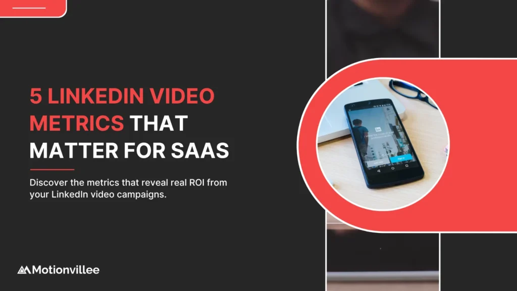 5 Key Metrics to Measure LinkedIn Video ROI for SaaS