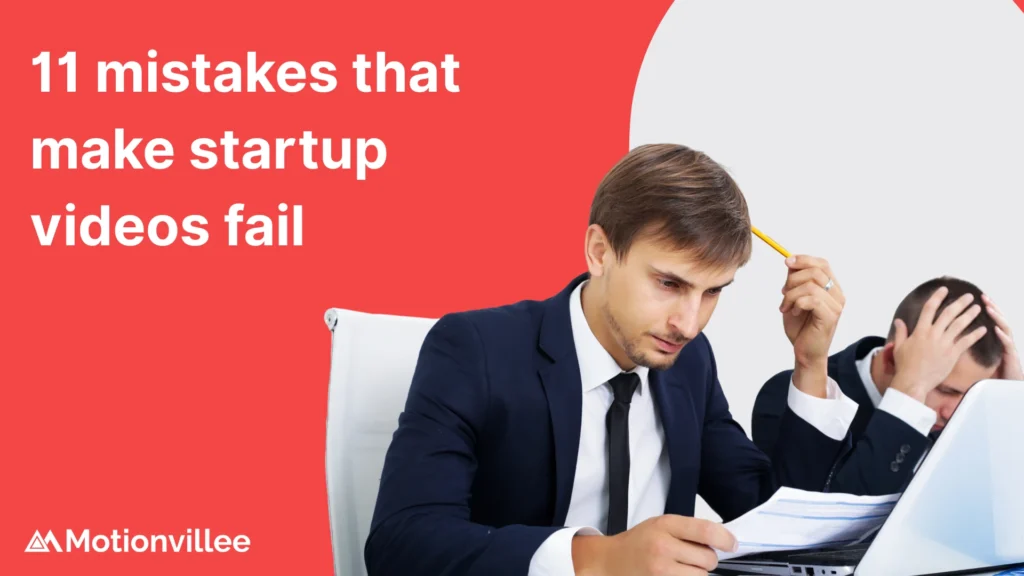 11 Mistakes That Make Startup Videos Fail
