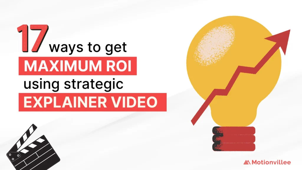 17 Ways to Maximize ROI from Your Explainer Video Package
