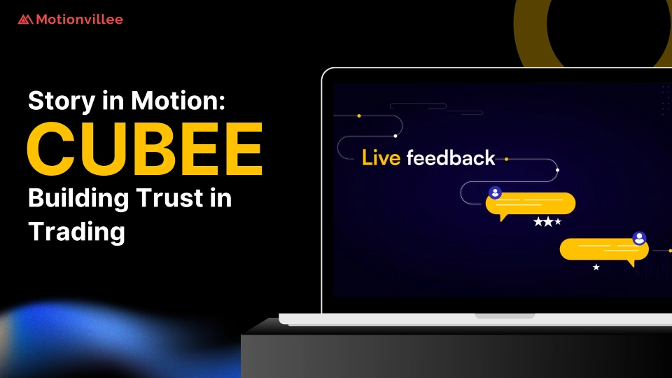 Story in Motion: How Did Cubee’s Explainer Video Build Trust in a Global Trading Platform?
