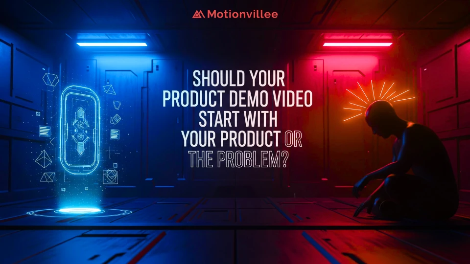 Should Your Product Demo Video Start with Your Product or the Problem