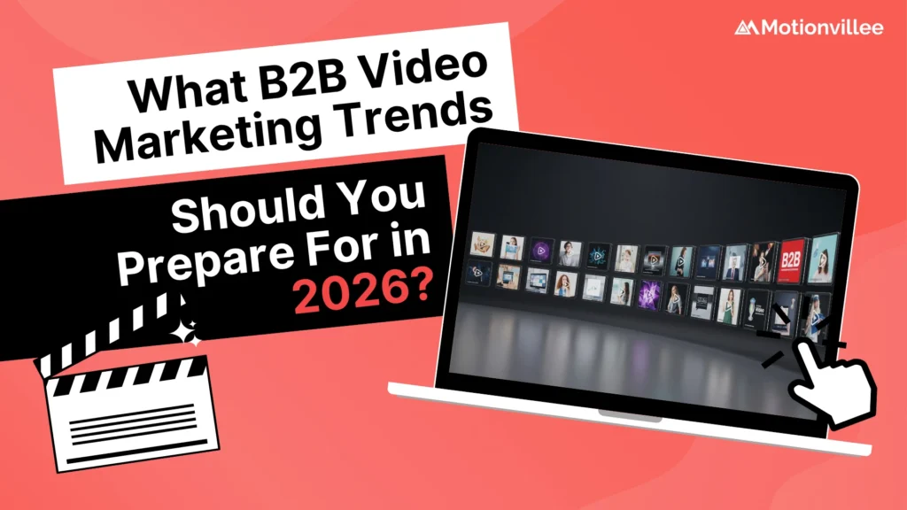What B2B Video Marketing Trends Should You Prepare For in 2026?