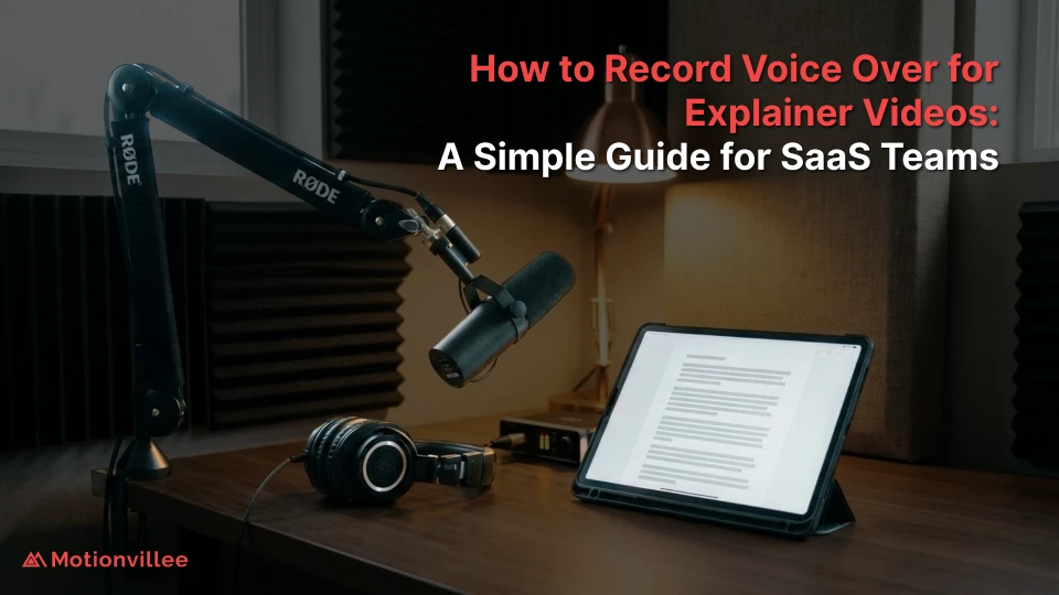 How to Record Voice Over for Explainer Videos: A Simple Guide for SaaS Teams