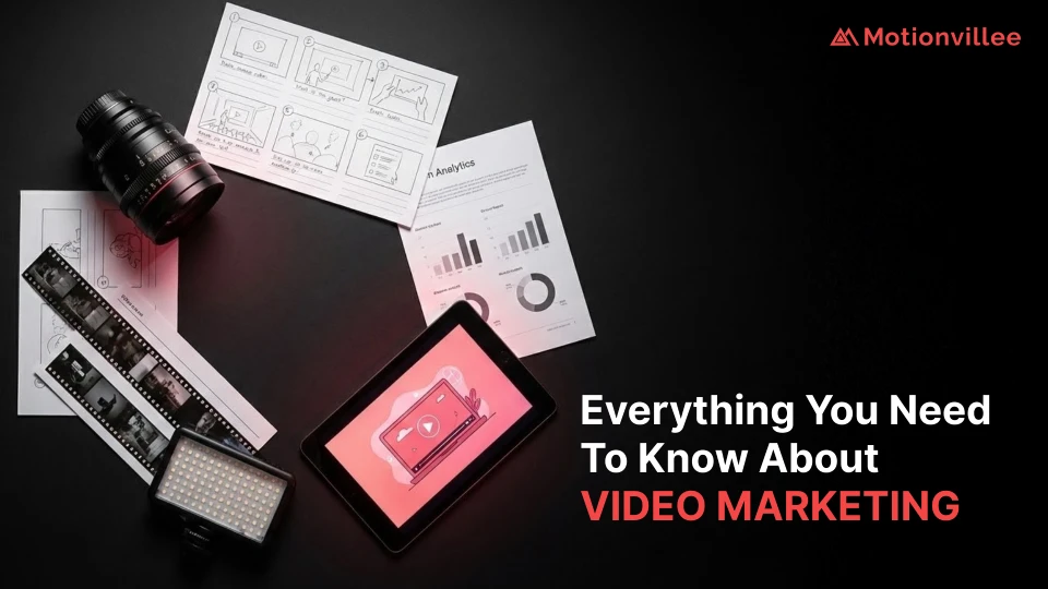 Everything You Need To Know About Video Marketing