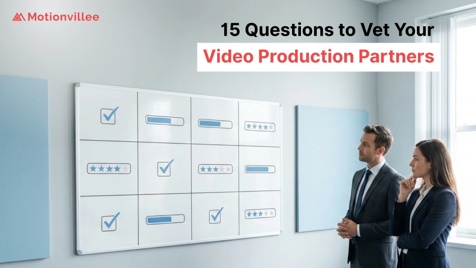How to Evaluate Video Production Partners: The 15-Question Vetting Framework