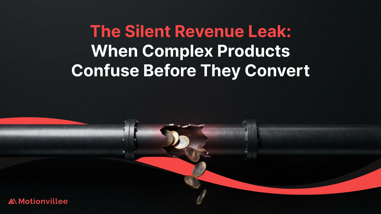 The Silent Revenue Leak: When Complex Products Confuse Before They Convert